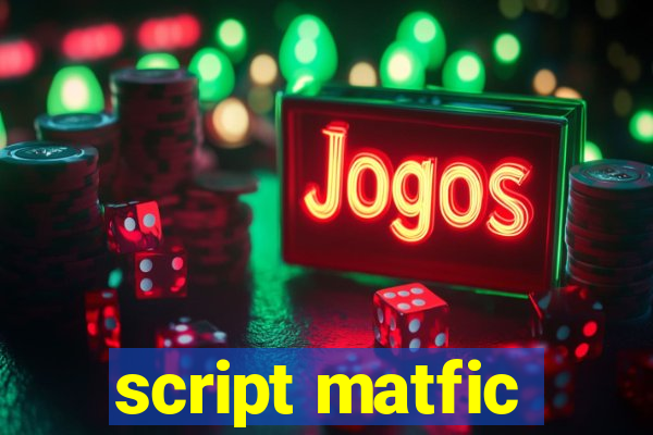 script matfic